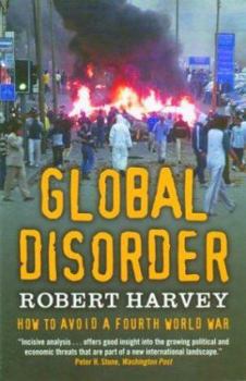 Paperback Global Disorder: How to Avoid a Fourth World War Book