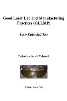 Paperback Good Laser Lab and Manufacturing Practices (GLLMP): Laser Safety Self Test Book