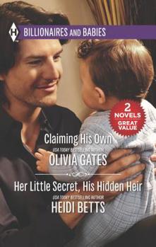 Claiming His Own & Her Little Secret, His Hidden Heir - Book  of the Billionaires and Babies