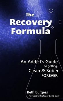 Paperback The Recovery Formula: An Addict's Guide to getting Clean and Sober Forever Book