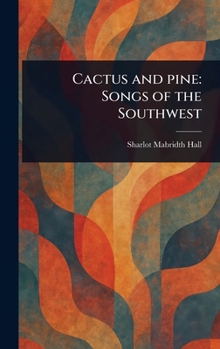 Hardcover Cactus and Pine: Songs of the Southwest Book