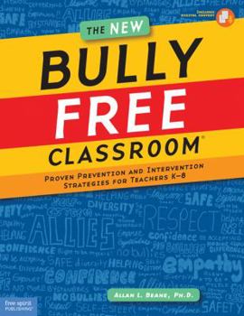 Paperback The New Bully Free Classroom(r): Proven Prevention and Intervention Strategies for Teachers K-8 [With CDROM] Book