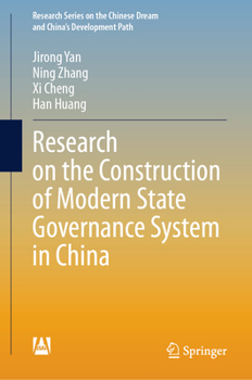 Research on the Construction of Modern State Governance System in China (Research Series on the Chinese Dream and China’s Development Path)