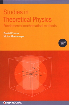Hardcover Studies in Theoretical Physics, Volume 1: Fundamental mathematical methods Book