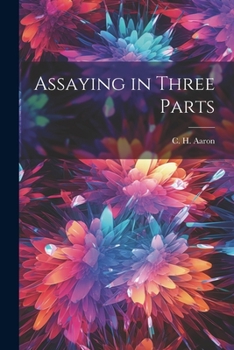 Paperback Assaying in Three Parts Book