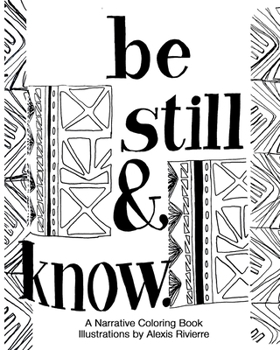 Paperback Be Still And Know: A Narrative Coloring Book