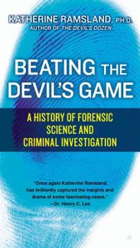 Mass Market Paperback Beating the Devil's Game: A History of Forensic Science and Criminal Investigation Book