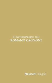 Paperback Maledetti Fotografi: In Conversazione con Romano Cagnoni [Italian] Book