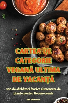 Paperback Cartea de Categorie VeganĂ Ultima de VacanȚĂ [Romanian] Book