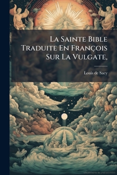 Paperback La Sainte Bible Traduite En François Sur La Vulgate, [French] Book
