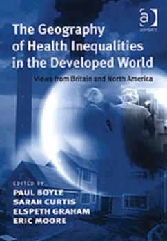 The Geography of Health Inequalities in the Developed World: Views from Britain and North America