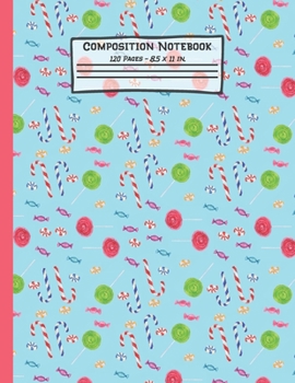 Paperback Candy Composition Notebook: Candy Gifts: Paperback Blank Wide Ruled Lined Paper Journal for School: 8.5" x 11" Book