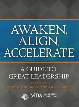 Paperback Awaken, Align, Accelerate: A Guide to Great Leadership Book