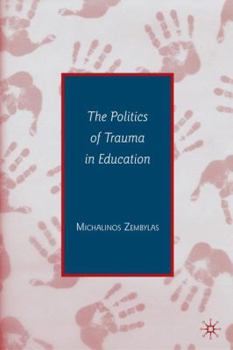 Hardcover The Politics of Trauma in Education Book