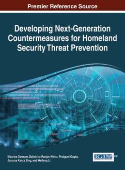 Hardcover Developing Next-Generation Countermeasures for Homeland Security Threat Prevention Book