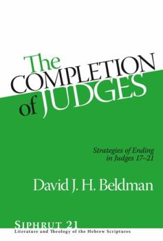 Hardcover The Completion of Judges: Strategies of Ending in Judges 17-21 Book