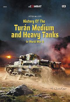 Paperback History of the Turán Medium and Heavy Tanks in World War II Book