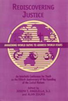 Hardcover Rediscovering Justice: Awakening World Faiths to Address World Issues. Book