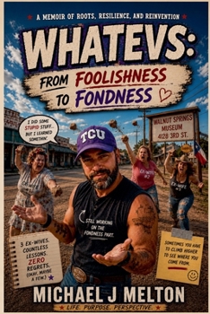 Paperback Whatevs: From Foolishness To Fondness Book