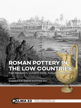 Roman Pottery in the Low Countries: Past Research, Current State, Future Directions (PALMA)