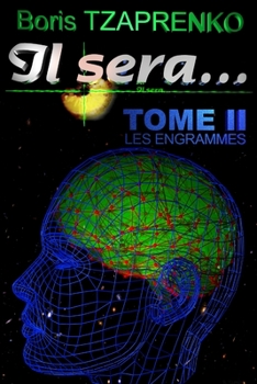 Les Engrammes - Book #2 of the Il Sera...