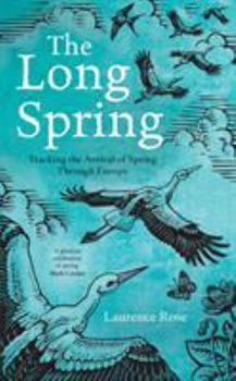 Hardcover The Long Spring: Tracking the Arrival of Spring Through Europe Book