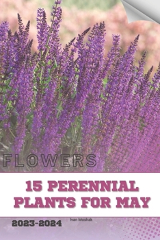 Paperback 15 Perennial Plants for May: Become flowers expert Book