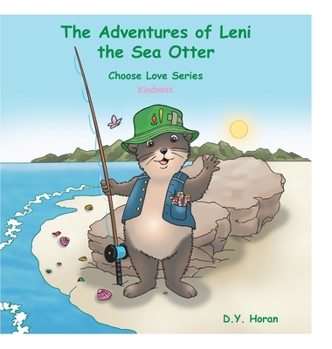 Hardcover The Adventures of Leni the Sea Otter: Choose Love Series Book