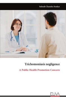 Paperback Trichomoniasis negligence: A Public Health Promotion Concern Book