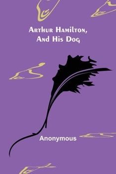 Paperback Arthur Hamilton, and His Dog Book