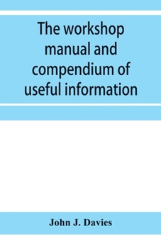 Paperback The workshop manual and compendium of useful information Book