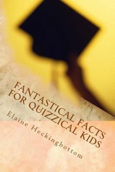 Paperback Fantastical Facts for Quizzical Kids: Totally Trivial Book