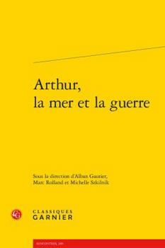Paperback Arthur, La Mer Et La Guerre [French] Book