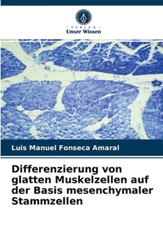 Paperback Differenzierung von glatten Muskelzellen auf der Basis mesenchymaler Stammzellen [German] Book