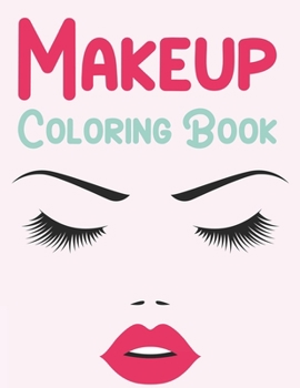 Paperback Makeup Coloring Book: Makeup Activity Book For Kids Book