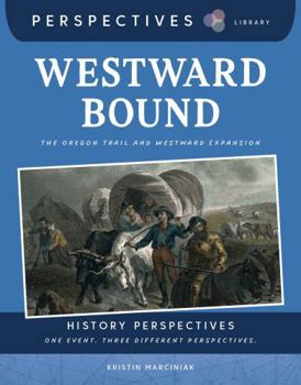 Paperback Westward Bound: The Oregon Trail and Westward Expansion Book