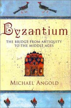 Hardcover Byzantium: The Bridge from Antiquity to the Middle Ages Book