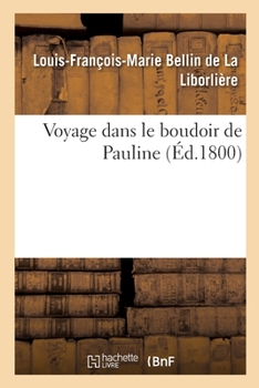 Paperback Voyage Dans Le Boudoir de Pauline [French] Book