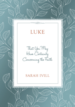 Paperback Luke: That You May Have Certainty Concerning the Faith Book