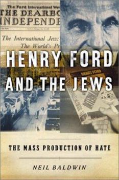 Hardcover Henry Ford and the Jews: The Mass Production of Hate Book