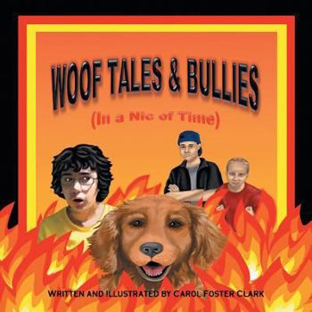 Woof Tales & Bullies: (in a Nic of Time)
