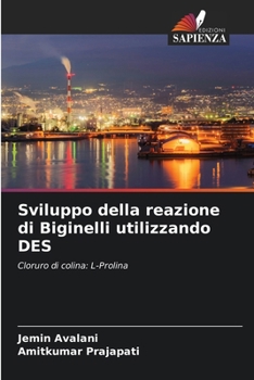 Sviluppo della reazione di Biginelli utilizzando DES (Italian Edition)