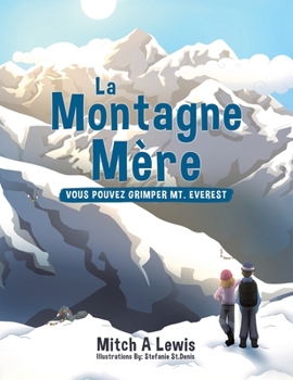 Paperback La Montagne Mère: Vous Pouvez Grimper Mt. Everest Book