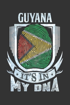 Guyana It's In My DNA: Guyanese Thumbprint Flag Diary Planner Notebook Journal 6x9 Personalized Customized Gift For Patriotic Guyanese With there Heritage And Roots From Guyana