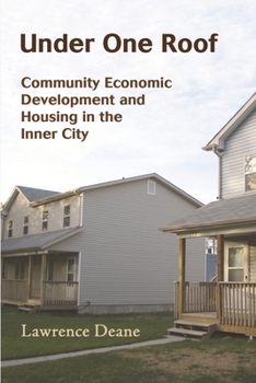 Paperback Under One Roof: Community Economic Development and Housing in the Inner City Book