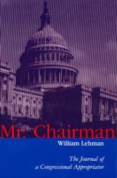 Paperback Mr. Chairman: The Journal of a Congressional Appropriator Book