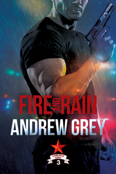 Fire and Rain - Book #3 of the Carlisle Cops
