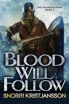 Blood Will Follow - Book #2 of the Valhalla Saga