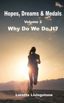 Paperback Hopes, Dreams & Medals Volume 2: Why Do We Do It? Book
