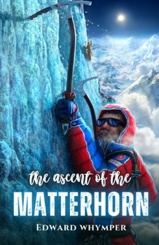 Paperback The ascent of the Matterhorn Book